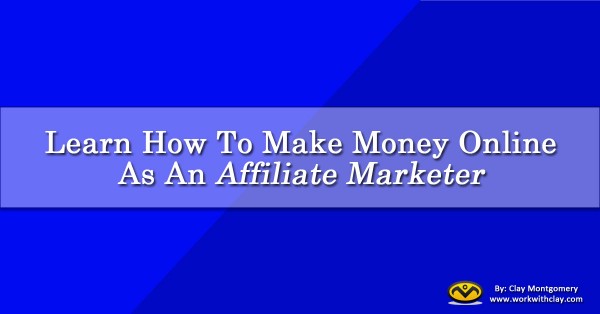 How To Make Money Online as an Affiliate Marketer